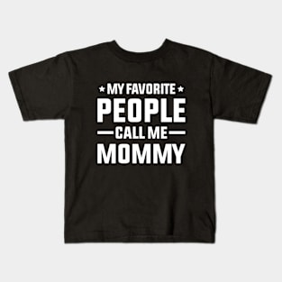 My Favorite People Call Me Mommy Kids T-Shirt